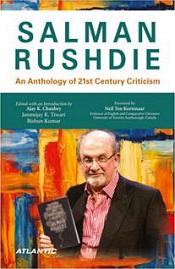 Salman Rushdie: An Anthology of 21st Century Criticism / Chaubey, Ajay K.; Tiwari, Janmejay K. & Kumar, Bishun (Eds.)