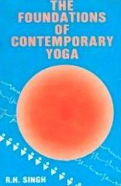 The Foundations of Contemporary Yoga / Singh, R.H. (Prof.)