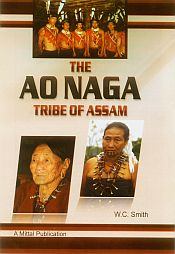 The Ao Naga Tribe of Assam / Smith, W.C. 