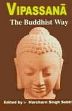 Vipassana: The Buddhist Way (The Based on Pali Sources) /  Sobti, Harcharan Singh (Ed.)