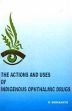 The Actions and Uses of Indigenous Ophthalmic Drugs /  Srikanth, N. (Dr.)