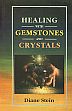 Healing with Gemstones and Crystals /  Stein, Diane 
