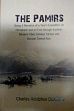 The Pamirs: Being a Narrative of a Year's expedition on Horseback and on Foot through Kashmir, Western Tibet, Chinese tartary and Russian Central Asia /  Dunmore, Charles Adolphus 