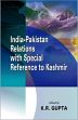 India-Pakistan Relations with special reference to Kashmir; 4 Volumes /  Gupta, K.R. (Ed.)