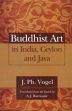 Buddhist Art in India, Ceylon and Java /  Vogel, J. Ph. 