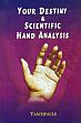 Your Destiny and Scientific Hand Analysis /  Yaschpaule 