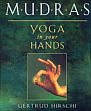 Mudras: Yoga in Your Hands /  Hirschi, Gertraud 