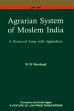The Agrarian System of Moslem India: A Historical Essay with Appendices /  Moreland, W.H. 