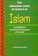 The Administration of Justice in Islam: An Introduction to the Muslim Conception of the State /  Ullah, Al-Haj Mahomed 
