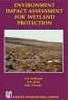 Environment Impact Assessment for Wetland Protection /  Kulkarni, V.S.; Kaul, S.N. & Trivedy, R.K. 