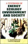 A Textbook of Energy, Ecology, Environment and Society /  Maheshwari, Anubha & Parmar, Geeta 