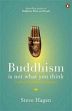 Buddhism is Not What You Think: Finding Freedom Beyond Beliefs /  Hagen, Steve 