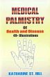 Medical Palmistry of Health and Disease /  Hill, Katharine St. 