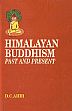 Himalayan Buddhism: Past and Present (Mahapandit Rahul Sankrityayan Centenary Volume) /  Ahir, D.C. 