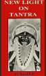 New Light on Tantra: Accounts of Some Tantras, Both Hindu and Buddhist, Alchemy in Tantra, Tantric Therapy, List of Unpublished Tantras, etc. /  Banerji, S.C. 