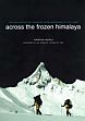 Across the Frozen Himalaya: Epic Winter Ski Traverse from Karakoram to Lipu Lekh /  Kohli, Harish 