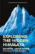 Exploring the Hidden Himalaya, 3rd Edition /  Mehta, Soli & Kapadia, Harish 