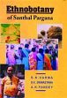Ethnobotany of Santhal Pargana /  Varma, S.K.; Sriwastavwa, D.K. & Pandey, A.K. 