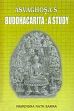 Asvaghosa's Buddhacarita: A Study /  Sarma, Nripendra Nath 