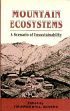 Mountain Ecosystems: A Scenario of Unsustainability /  Singh, Vir & Sharma, M.L. (Eds.)