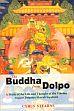 The Buddha from Dolpo: A Study of the Life and Thought of the Tibetan Master Dolpopa Sherab Gyaltsen /  Stearns, Cyrus 