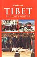 Tibet: The Lost Frontier /  Arpi, Claude 