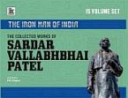 The Collected Works of Sardar Vallabhbhai Patel (1918-1950) - The Iron Man of India (15 Volumes) /  Chopra, P.N. (Chief Ed.)