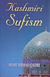 Kashmiri Sufism /  Qadri, Shafi Ahmad 