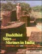 Buddhist Sites and Shrines in India: History, Art and Architecture /  Ahir, D.C. 