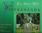 Vivekananda: East Meets West: A Pictorial Biography /  Swami Chetanananda (Ed.)