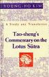 Tao-Sheng's Commentary on the Lotus Sutra: A Study and Translation /  Kim, Young-ho 