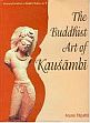The Buddhist Art of Kausambi (From 300 BC to AD 550) /  Tripathi, Aruna 