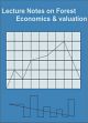 Lecture Notes on Forest Economics and Valuation