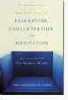 The Fine Arts of Relaxation, Concentration and Meditation: Ancient Skills for Modern Minds /  Joel & Levey, Michelle 