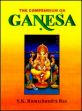 The Compendium on Ganesha: Ganesha Kosa /  Rao, S.K. Ramachandra 