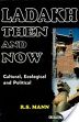 Ladakh Then and Now: Cultural, Ecological, and Political /  Mann, R.S. 