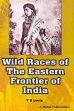 Wild Races of the Eastern Frontier of India /  Lewin, T.H. 