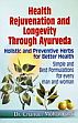 Health Rejuvenation and Longevity through Ayurveda /  Ghai, Chander Mohan 