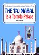 The Taj Mahal is a Temple Palace (The Greatest Historical Discovery of Modern Times) /  Oak, P.N. 