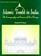 Islamic Tombs in India: The Iconography and Genesis of Their Design /  Bunce, Fredrick W. 