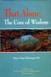 That Alone, The Core of Wisdom: A Commentary on (Atmopadesa Satakam) the One Hundred Verses of Self-Instruction of Narayana Guru /  Yati, Guru Nitya Chaitanya 