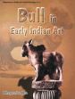 Bull in Early Indian Art /  Jha, Bhogendra 