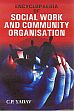 Encyclopaedia of Social Work and Community Organisation; 4 Volumes /  Yadav, C.P. (Ed.)