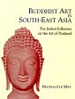 Buddhist Art in South-East Asia: The Indian Influence on the Art of Thailand /  May, Reginald Le 