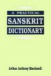 A Practical Sanskrit Dictionary: With Transliteration, Accentuation, and Etymological Analysis Throughout /  Macdonell, Arthur Anthony 