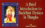 A Brief Introduction to Buddhist Deities in Thangka /  Pakhrin, Lama P. 