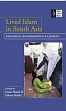 Lived Islam in South Asia: Adaptation, Accommodation and Conflict /  Ahmad, Imtiaz & Reifeld, Helmut (Eds.)