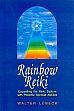 Rainbow Reiki: Expanding the Reiki System with Powerful Spiritual Abilities /  Lubeck, Walter 