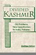 Divided Kashmir: Old Problems, New Opportunities for India, Pakistan and the Kashmiri People /  Rahman, Mushtaqur 