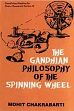 The Gandhian Philosophy of the Spinning Wheel /  Chakraborti, Mohit 